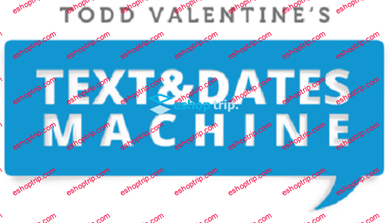 Todd Valentine Text and Dates Machine