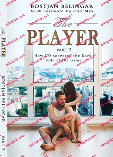 Bostjan Belingar The Player How I Discovered the Dark Side of the Game Volume 2