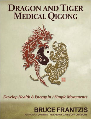 Bruce Frantzis Dragon And Tiger Medical Qigong