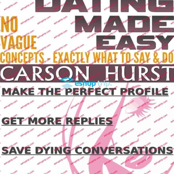 Carson Hurst – Online Dating Made Easy