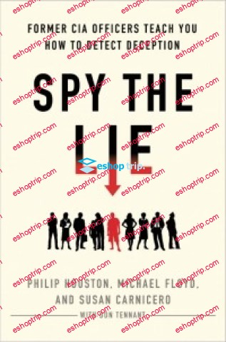 Detect Deception Former CIA Officers Teach You How to Detect Deception – Spy the Lie