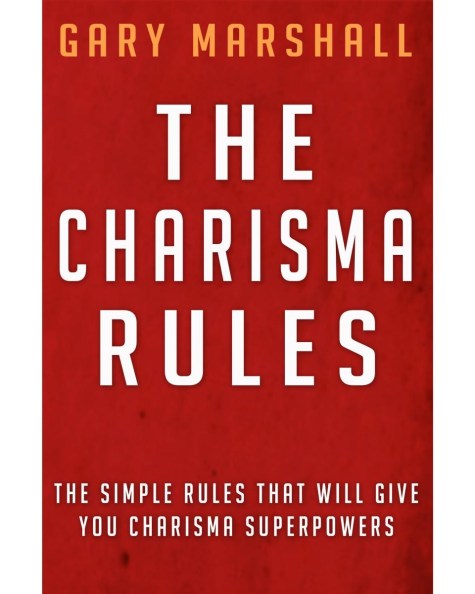 Gary Marshall – How To Be Charismatic Charisma