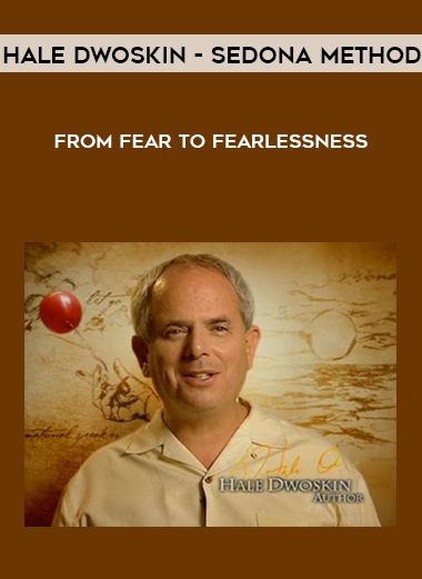 Sedona Method – From Fear To Fearlessness