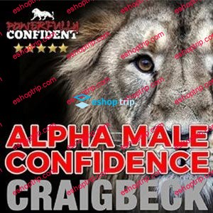 Craig Beck Alpha Male Confidence The Psychology of Attraction