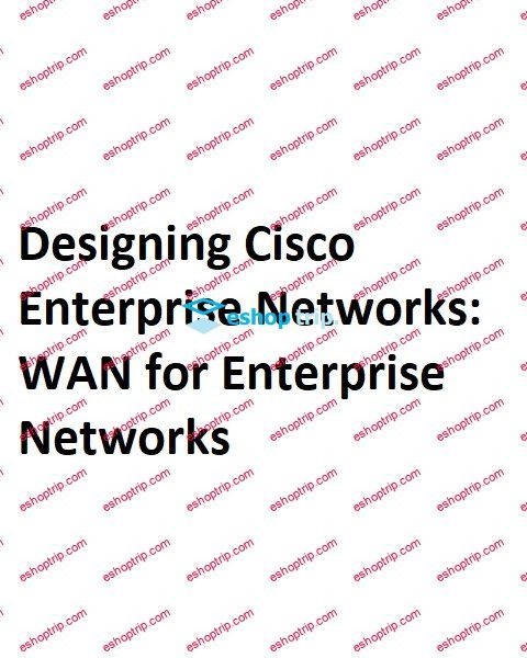 Designing Cisco Enterprise Networks WAN for Enterprise Networks