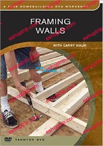 Framing Walls with Larry Haun Fine Homebuilding DVD Workshop