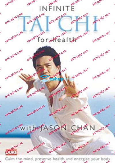 Infinite Tai Chi for Health with Jason Chan