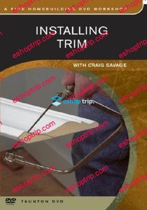 Installing Trim with Craig Savage Fine Homebuilding DVD Workshop