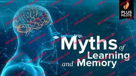 Myths of Learning and Memory The Great Courses Plus Pilots