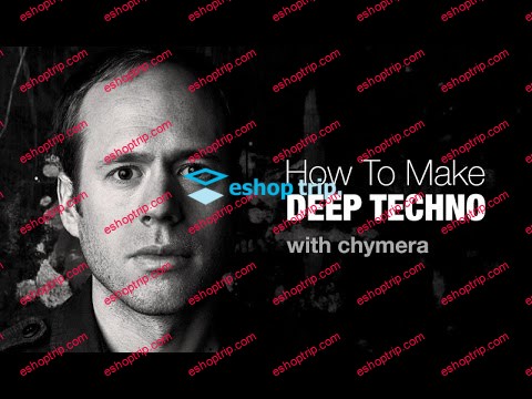 Sonic Academy How To Make Deep Techno 2016 with Chymera