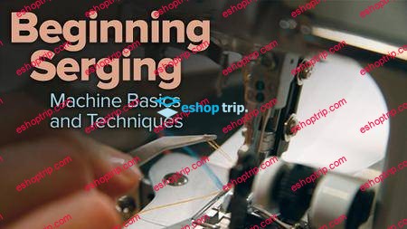 TTC Craftsy Video Beginner Serging – Machine Basics andamp Techniques