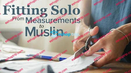 TTC Craftsy Video Fitting Solo – From Measurements to Muslin