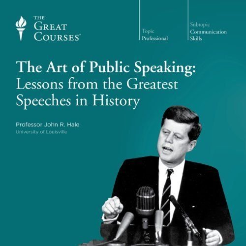 TTC Video Art of Public Speaking Lessons from the Greatest Speeches in History