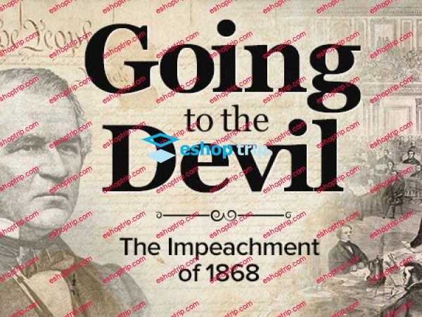 TTC Video Going to the Devil – The Impeachment of 1868