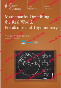 TTC Video Mathematics Describing the Real World Precalculus and Trigonometry