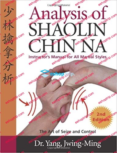 Yang Jwing Ming – Analysis of Shaolin Chin Na