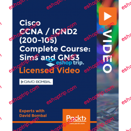 Cisco CCNA ICND2 200 105 Complete Course Sims and GNS3