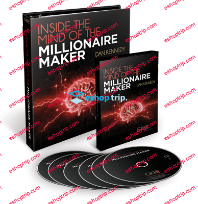 Dan Kennedy Inside the Mind of the Millionaire Maker