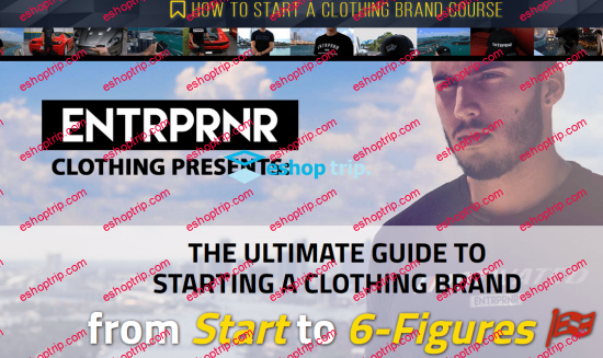 Entrprnr Clothing How to Start A Clothing Brand Course