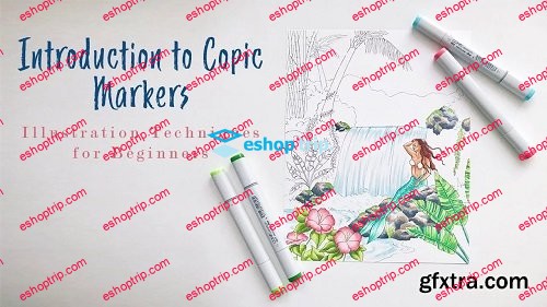 Introduction to Copic Markers Illustration Techniques for Beginners