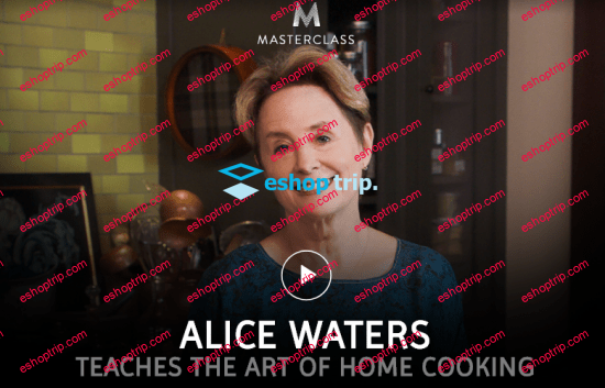 Masterclass Alice Waters Teaches Cooking