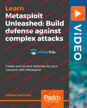 Metasploit Unleashed Build defense against complex attacks