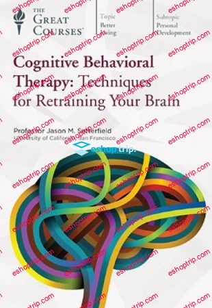 TTC Video Cognitive Behavioral Therapy Techniques for Retraining Your Brain