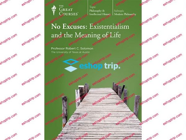 TTC Video No Excuses Existentialism and the Meaning of Life