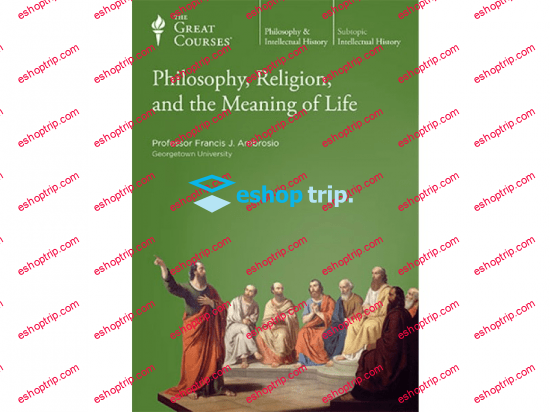 TTC Video Philosophy Religion and the Meaning of Life