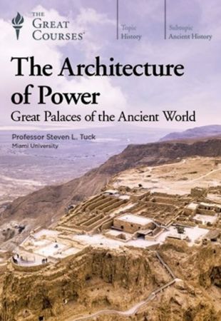 TTC Video The Architecture of Power Great Palaces of the Ancient World