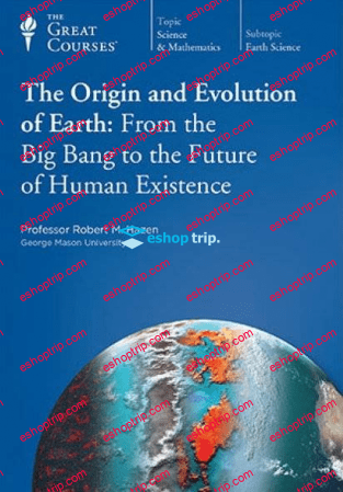 TTC Video The Origin and Evolution of Earth From the Big Bang to the Future of Human Existence