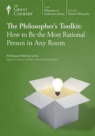 TTC Video The Philosophers Toolkit How to Be the Most Rational Person in Any Room