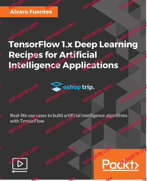 TensorFlow 1.x Deep Learning Recipes for Artificial Intelligence Applications