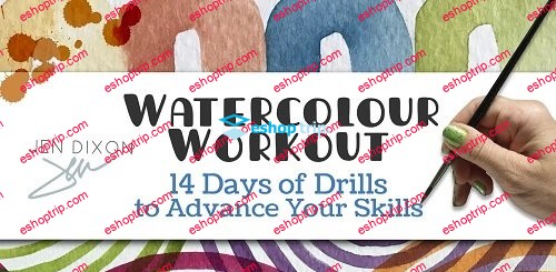 Watercolor Workout 14 Days of Drills to Advance Your Skills