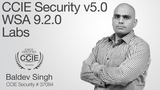 CCIE Security v5.0 WSA 9.2.0 Deep Dive Labs