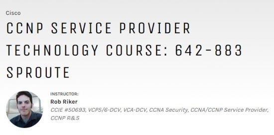 CCNP Service Provider Technology Course 642 883 SPROUTE