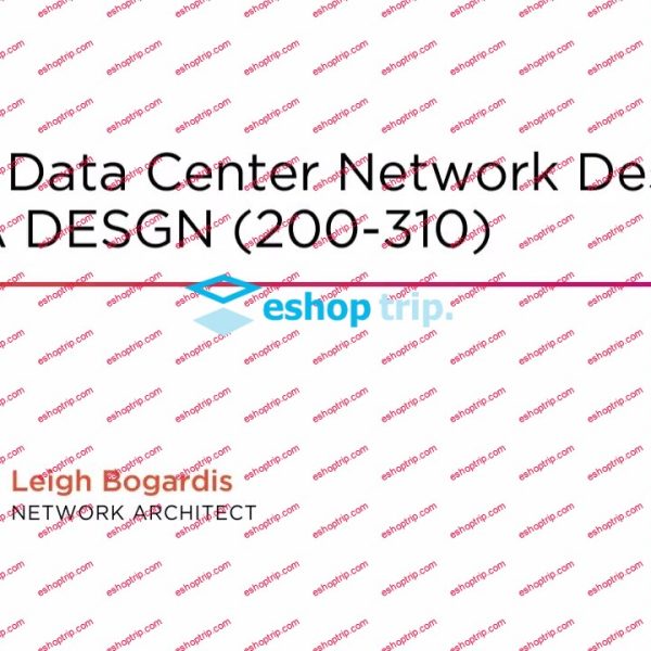 Cisco Data Center Network Design for CCDA DESGN 200 310