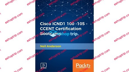 Cisco ICND1 100 105 CCENT Certification Bootcamp