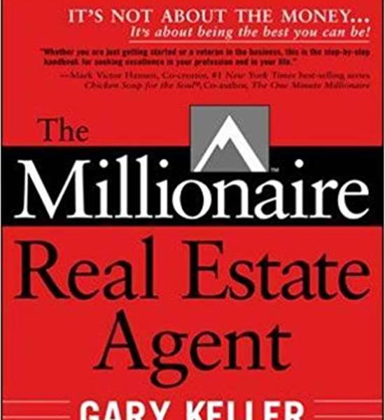 Gary Keller The Millionaire Real Estate Agent It’s Not About the Money…It’s About Being the Best You Can Be