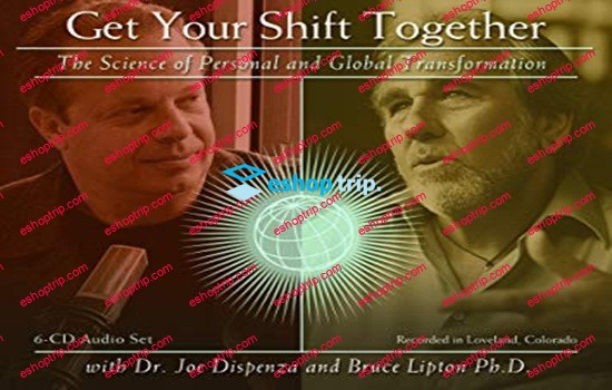 Get Your Shift Together Vol. 1 The Science of Personal and Global Transformation