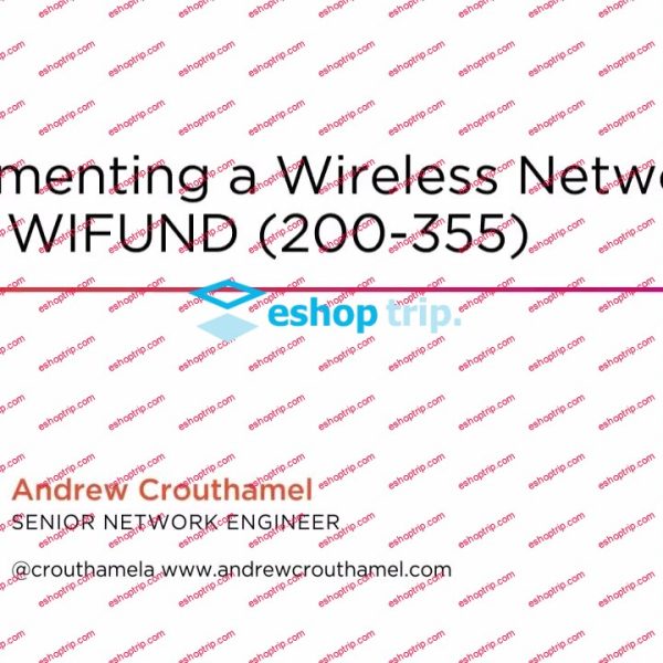 Implementing a Wireless Network for Cisco WIFUND 200 355