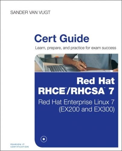 Red Hat RHCSA RHCE 7 Cert Guide Red Hat Enterprise Linux 7 EX200 and EX300