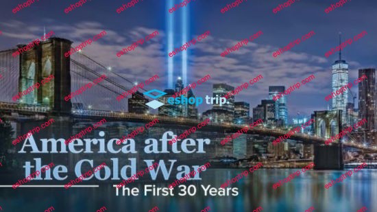 TTC Video America After the Cold War The First Thirty Years