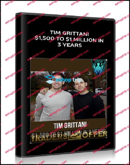 Tim Grittani 1500 To 1 Million In 3 Years