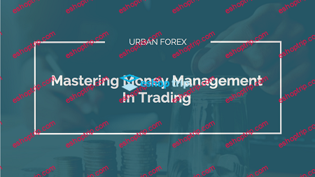 Urban Forex Mastering Money Management