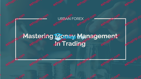 Urban Fx Mastering Money Management