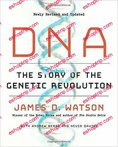 DNA The Story of the Genetic Revolution