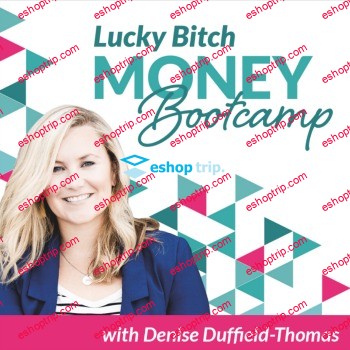 Denise Duffield thomas Lucky Bitch Money Bootcamp 2016