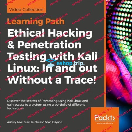 Ethical Hacking Penetration Testing with Kali Linux In and out Without a Trace