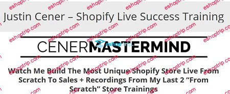 Justin Cener Shopify Live Success Training